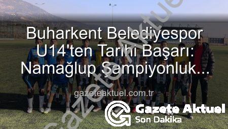 Buharkent Belediyespor U14’ten Tarihi Başarı: Namağlup Şampiyonluk ve Unutulmaz Kutlama!