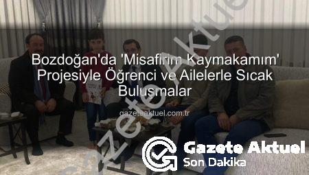 Bozdoğan’da ‘Misafirim Kaymakamım’ Projesiyle Öğrenci ve Ailelerle Sıcak Buluşmalar