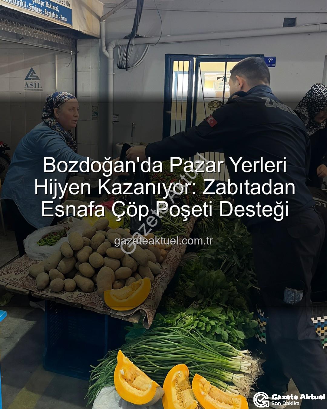 çöp poşeti desteği - Bozdoğan'da Pazar Yerleri Hijyen Kazanıyor: Zabıtadan Esnafa Çöp Poşeti Desteği