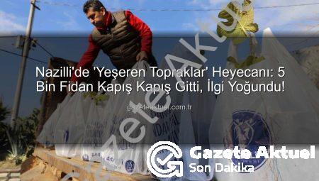 Nazilli’de ‘Yeşeren Topraklar’ Heyecanı: 5 Bin Fidan Kapış Kapış Gitti, İlgi Yoğundu!