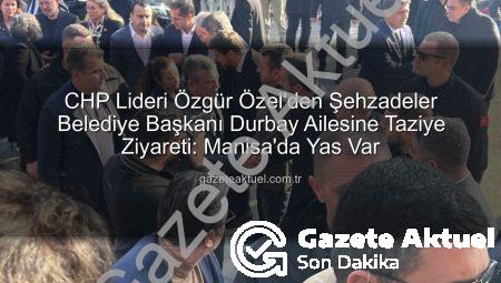 CHP Lideri Özgür Özel’den Şehzadeler Belediye Başkanı Durbay Ailesine Taziye Ziyareti: Manisa’da Yas Var