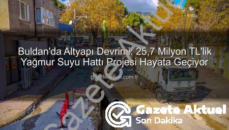 Buldan’da Altyapı Devrimi: 25,7 Milyon TL’lik Yağmur Suyu Hattı Projesi Hayata Geçiyor