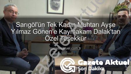 Sarıgöl’ün Tek Kadın Muhtarı Ayşe Yılmaz Gönen’e Kaymakam Dalak’tan Özel Teşekkür