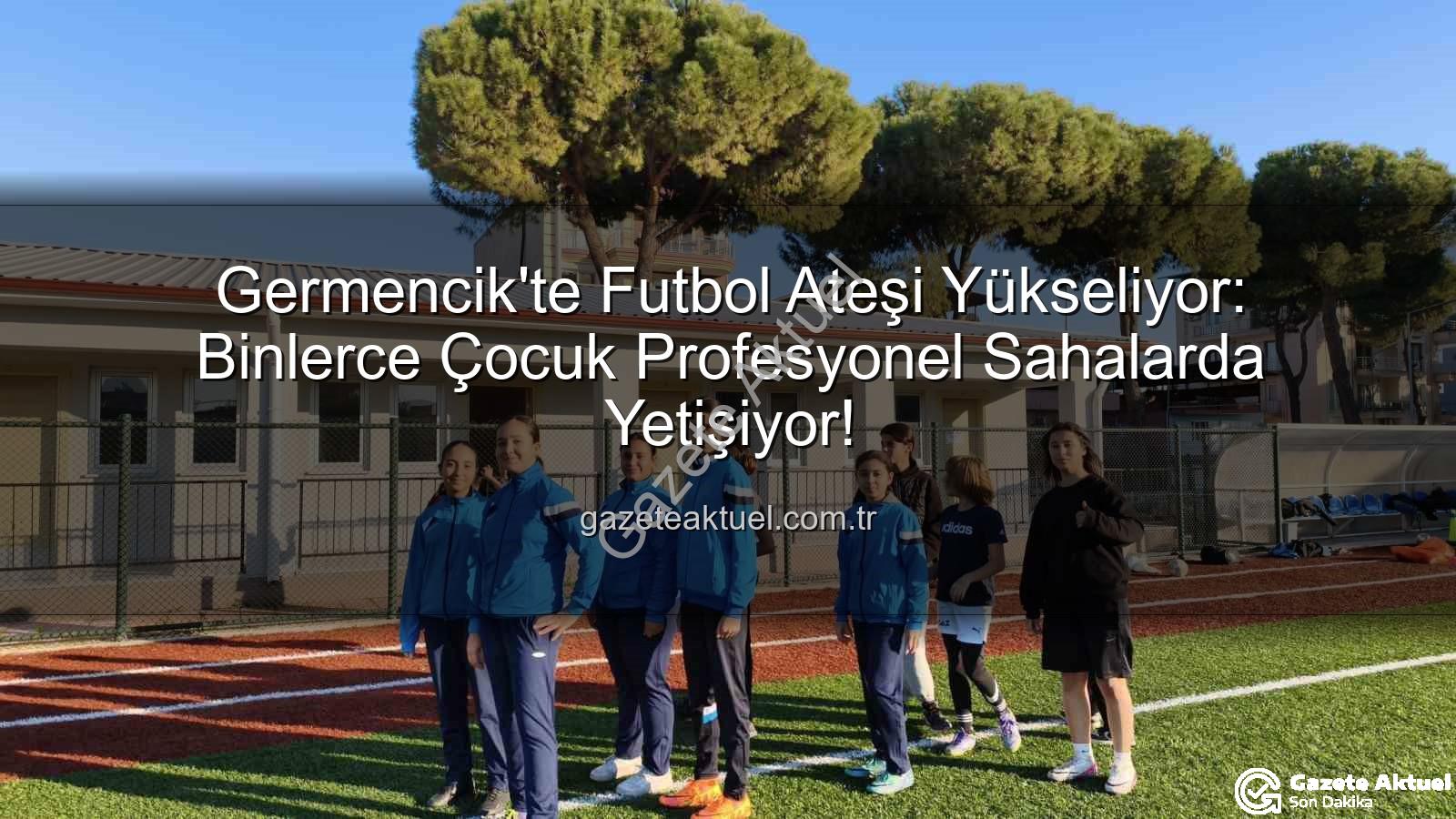 Germencik futbol kursları - Germencik'te Futbol Ateşi Yükseliyor: Binlerce Çocuk Profesyonel Sahalarda Yetişiyor!