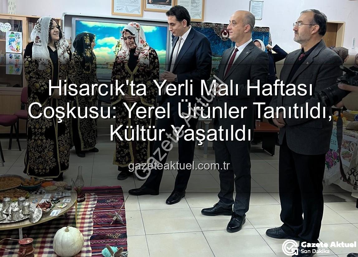 Yerli Malı Haftası - Hisarcık'ta Yerli Malı Haftası Coşkusu: Yerel Ürünler Tanıtıldı, Kültür Yaşatıldı