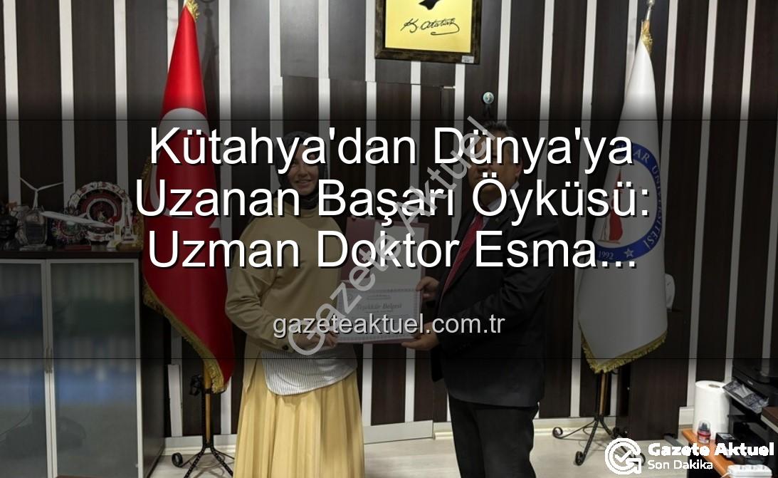 Esma Bilgili kariyer - Kütahya'dan Dünya'ya Uzanan Başarı Öyküsü: Uzman Doktor Esma Bilgili'den TMYO Öğrencilerine İlham Veren Kariyer Söyleşisi