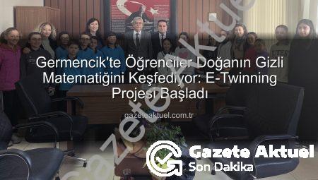 Germencik’te Öğrenciler Doğanın Gizli Matematiğini Keşfediyor: E-Twinning Projesi Başladı