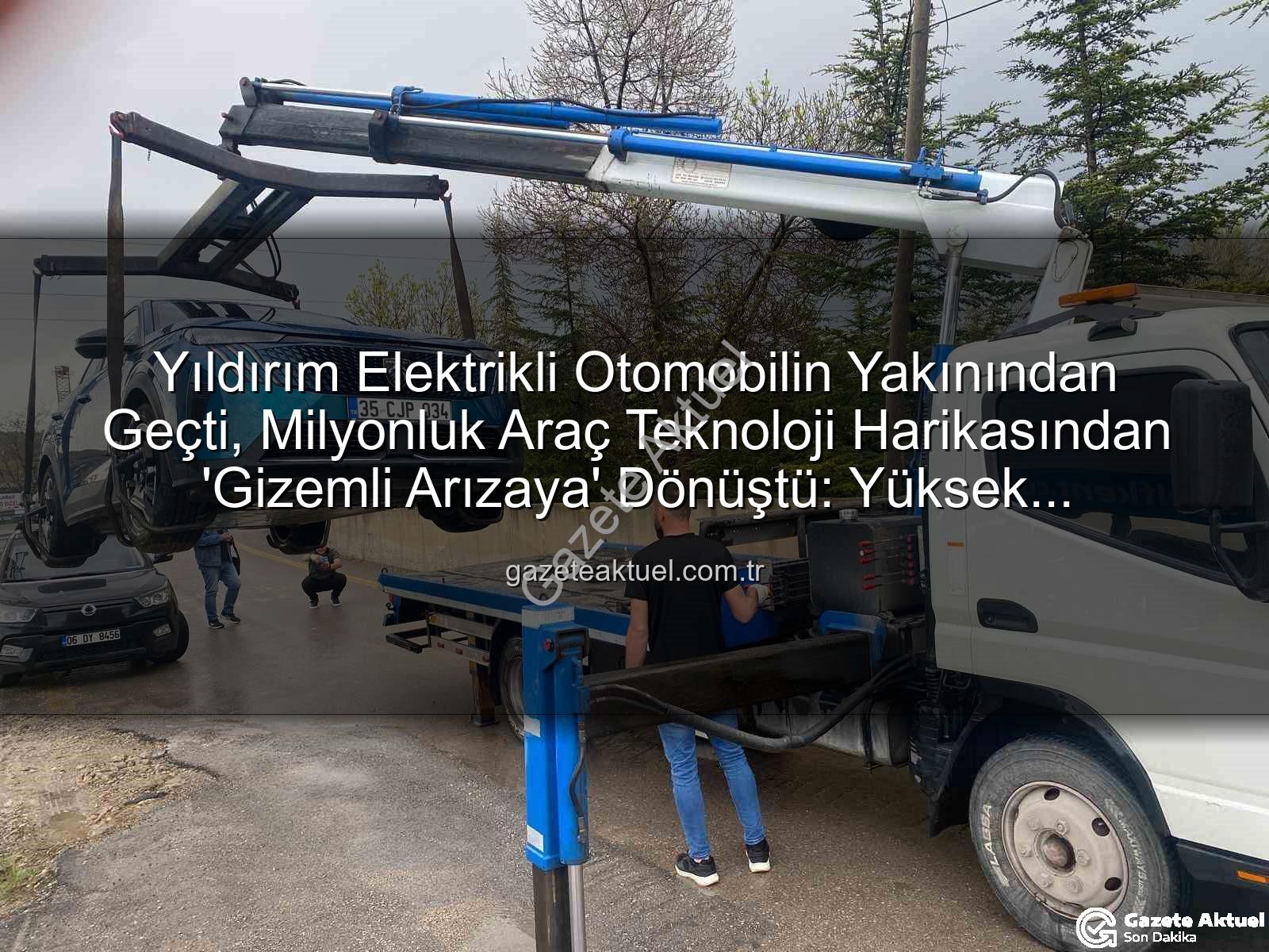 elektrikli otomobil - Yıldırım Elektrikli Otomobilin Yakınından Geçti, Milyonluk Araç Teknoloji Harikasından 'Gizemli Arızaya' Dönüştü: Yüksek Mühendisten Hukuk Savaşı Başladı!