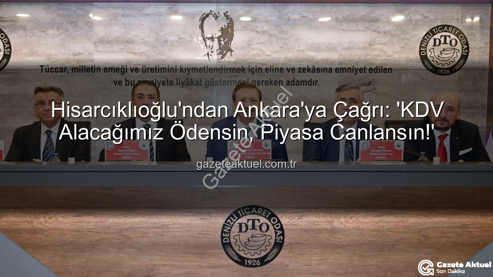 KDV alacağı - Hisarcıklıoğlu'ndan Ankara'ya Çağrı: 'KDV Alacağımız Ödensin, Piyasa Canlansın!'