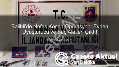 Salihli’de Nefes Kesen Operasyon: Evden Uyuşturucu ve Suç Aletleri Çıktı!