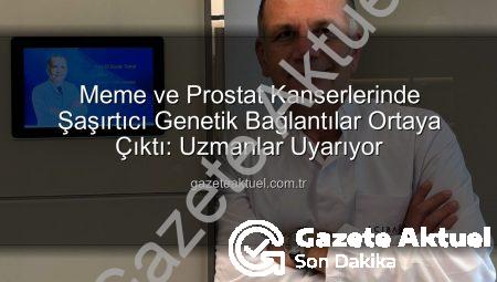 Meme ve Prostat Kanserlerinde Şaşırtıcı Genetik Bağlantılar Ortaya Çıktı: Uzmanlar Uyarıyor