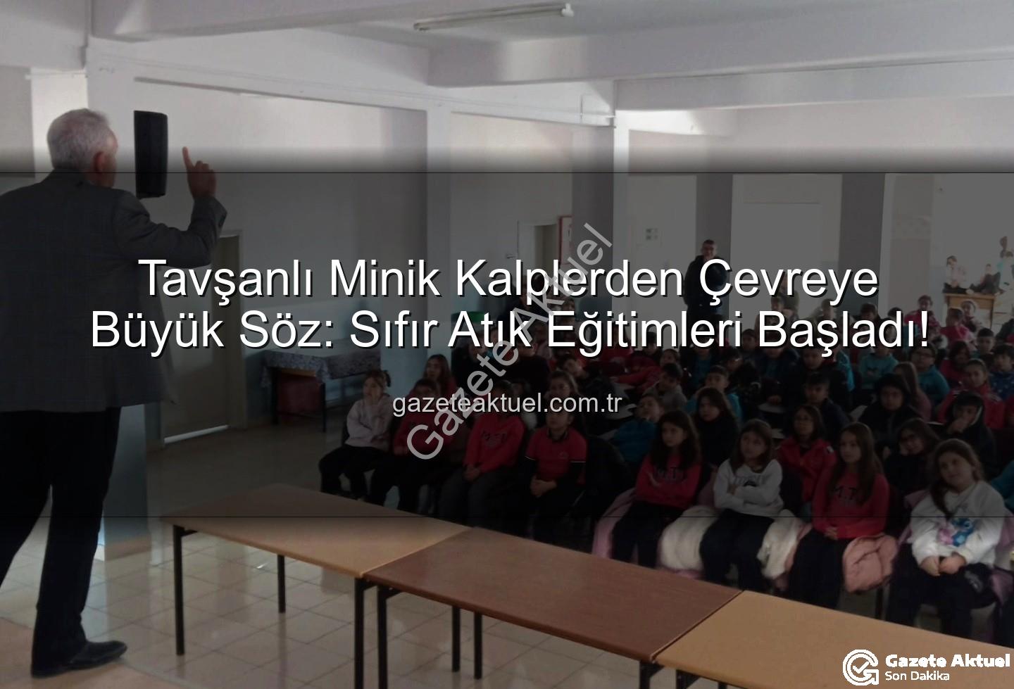 sıfır atık eğitimi - Tavşanlı Minik Kalplerden Çevreye Büyük Söz: Sıfır Atık Eğitimleri Başladı!