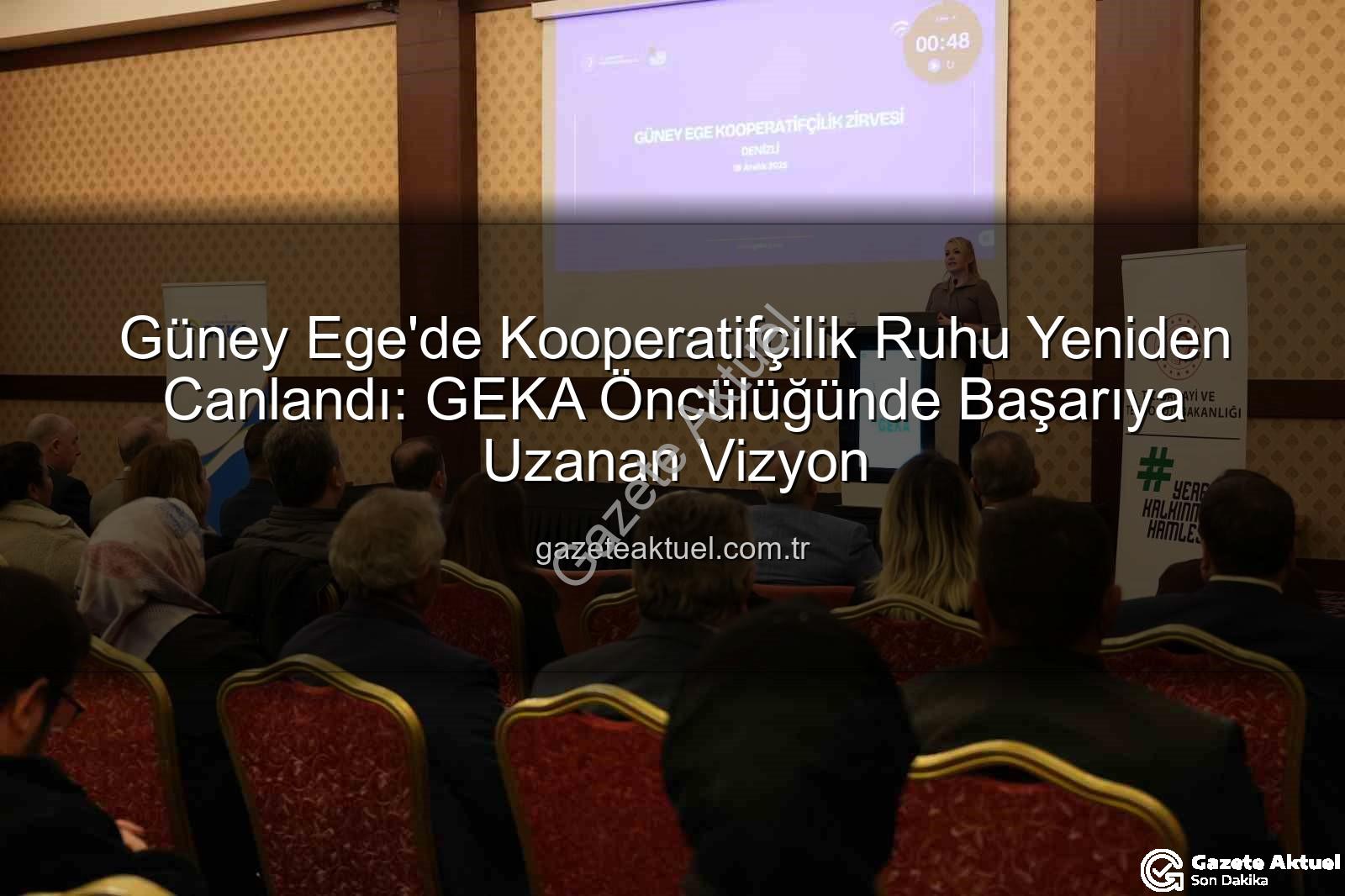 Güney Ege Kooperatifçilik - Güney Ege'de Kooperatifçilik Ruhu Yeniden Canlandı: GEKA Öncülüğünde Başarıya Uzanan Vizyon